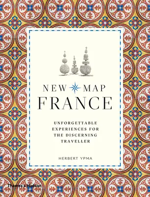 Nouvelle carte de France : Des expériences inoubliables pour le voyageur averti - New Map France: Unforgettable Experiences for the Discerning Traveler