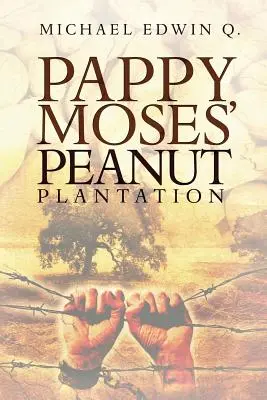 La plantation de cacahuètes de Pappy Moses - Pappy Moses' Peanut Plantation