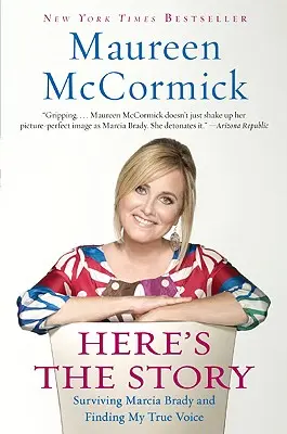 Voici l'histoire : Survivre à Marcia Brady et trouver ma vraie voix - Here's the Story: Surviving Marcia Brady and Finding My True Voice