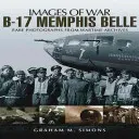 B-17 Memphis Belle : Photographies rares provenant des archives du temps de guerre - B-17 Memphis Belle: Rare Photographs from Wartime Archives