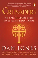 Les Croisés : L'histoire épique des guerres pour les terres saintes - Crusaders: The Epic History of the Wars for the Holy Lands