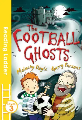 Les fantômes du football (échelle de lecture niveau 3) - The Football Ghosts (Reading Ladder Level 3)