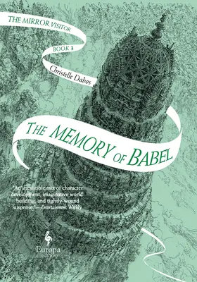 La mémoire de Babel : Troisième livre du Quatuor des Visiteurs du Miroir - The Memory of Babel: Book Three of the Mirror Visitor Quartet