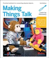 Faire parler les choses : Utilisation de capteurs, de réseaux et d'Arduino pour voir, entendre et sentir votre monde - Making Things Talk: Using Sensors, Networks, and Arduino to See, Hear, and Feel Your World