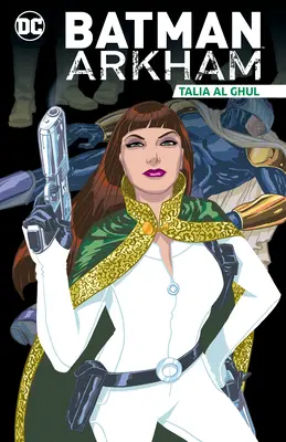 Batman Arkham : Talia Al Ghul - Batman Arkham: Talia Al Ghul