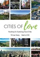 Villes d'amour : Feuille de route pour la durabilité des villes futures - Cities of Love: Roadmap for Sustaining Future Cities