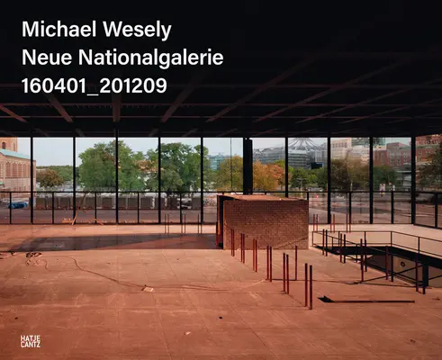 Michael Wesely : Neue Nationalgalerie 160401-201209 - Michael Wesely: Neue Nationalgalerie 160401-201209