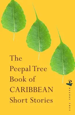 The Peepal Tree Book of Contemporary Caribbean Short Stories (Livre de nouvelles contemporaines des Caraïbes) - The Peepal Tree Book of Contemporary Caribbean Short Stories