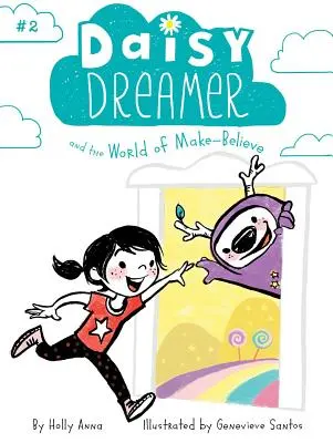 Daisy Dreamer et le monde de l'imaginaire, 2 - Daisy Dreamer and the World of Make-Believe, 2