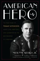 American Hero : The True Story of Tommy Hitchcock--Sports Star, War Hero, and Champion of the War-Winning P-51 Mustang (en anglais) - American Hero: The True Story of Tommy Hitchcock--Sports Star, War Hero, and Champion of the War-Winning P-51 Mustang
