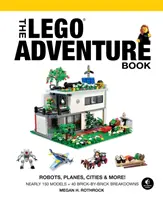 Le livre des aventures Lego, tome 3 : Robots, avions, villes et plus encore ! - The Lego Adventure Book, Vol. 3: Robots, Planes, Cities & More!