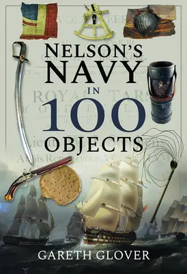 La marine de Nelson en 100 objets - Nelson's Navy in 100 Objects