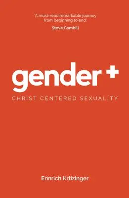 Gender Plus : une sexualité centrée sur le Christ - Gender Plus: Christ Centered Sexuality