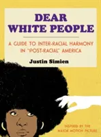 Chers Blancs : Un guide pour l'harmonie interraciale dans l'Amérique « postraciale » ». - Dear White People: A Guide to Inter-Racial Harmony in Post-Racial