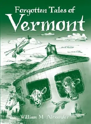 Histoires oubliées du Vermont - Forgotten Tales of Vermont