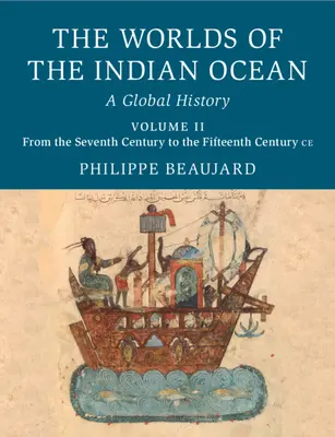 Les mondes de l'océan Indien : Une histoire globale - The Worlds of the Indian Ocean: A Global History