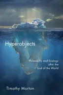 Hyperobjets : Philosophie et écologie après la fin du monde - Hyperobjects: Philosophy and Ecology After the End of the World