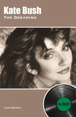 Kate Bush The Dreaming : Approfondissement - Kate Bush The Dreaming: In-depth