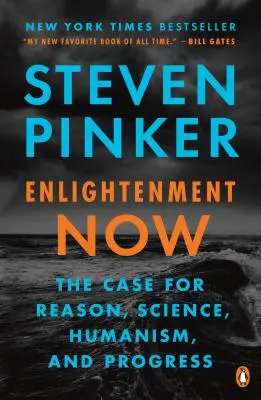 Les Lumières aujourd'hui : Les arguments en faveur de la raison, de la science, de l'humanisme et du progrès - Enlightenment Now: The Case for Reason, Science, Humanism, and Progress