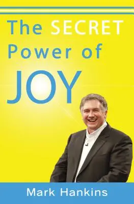 Le pouvoir secret de la joie - The Secret Power of Joy