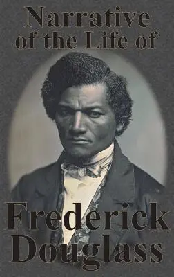 Récit de la vie de Frederick Douglass - Narrative of the Life of Frederick Douglass