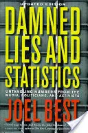 Mensonges et statistiques : Démêler les chiffres des médias, des politiciens et des activistes - Damned Lies and Statistics: Untangling Numbers from the Media, Politicians, and Activists