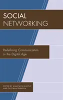 Les réseaux sociaux : Redéfinir la communication à l'ère numérique - Social Networking: Redefining Communication in the Digital Age