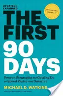 The First 90 Days, Updated and Expanded : Des stratégies éprouvées pour passer à la vitesse supérieure plus rapidement et plus intelligemment - The First 90 Days, Updated and Expanded: Proven Strategies for Getting Up to Speed Faster and Smarter