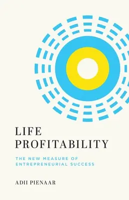 Rentabilité de la vie : La nouvelle mesure de la réussite entrepreneuriale - Life Profitability: The New Measure of Entrepreneurial Success