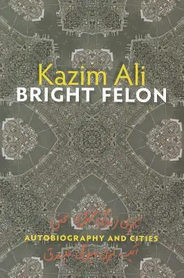 Félon brillant : Autobiographie et villes - Bright Felon: Autobiography and Cities