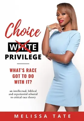 Le privilège du choix : Qu'est-ce que la race vient faire là-dedans ? - Choice Privilege: Whats Race Got To Do With It?