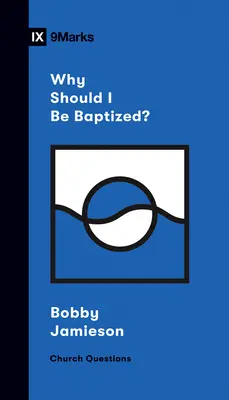 Pourquoi devrais-je être baptisé ? - Why Should I Be Baptized?