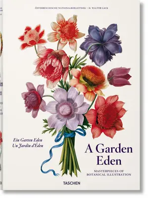 L'Eden des jardins. Chefs-d'œuvre de l'illustration botanique - A Garden Eden. Masterpieces of Botanical Illustration