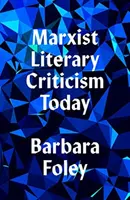 La critique littéraire marxiste aujourd'hui - Marxist Literary Criticism Today