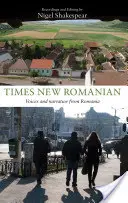 Times New Romanian : Voix et récits de Roumanie - Times New Romanian: Voices and Narrative from Romania