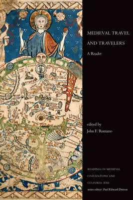 Voyages et voyageurs médiévaux : Un lecteur - Medieval Travel and Travelers: A Reader