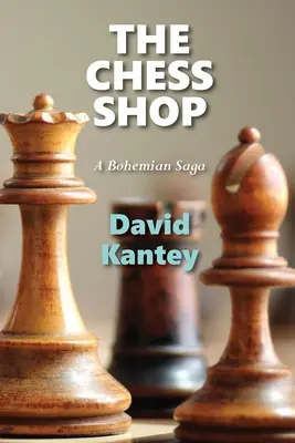 Le magasin d'échecs : Une saga bohémienne - The Chess Shop: A Bohemian Saga