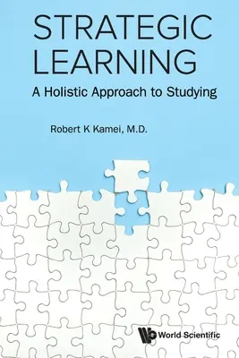 L'apprentissage stratégique : Une approche holistique de l'étude - Strategic Learning: A Holistic Approach to Studying