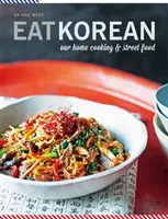 Manger coréen - Notre cuisine maison et nos plats de rue - Eat Korean - Our home cooking and street food