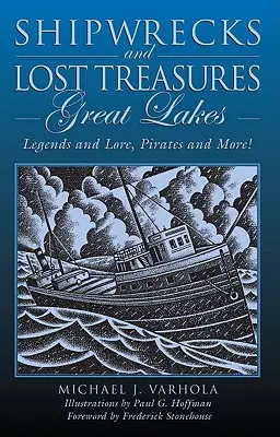 Naufrages et trésors perdus : Les Grands Lacs : Légendes et traditions, pirates et autres, première édition - Shipwrecks and Lost Treasures: Great Lakes: Legends And Lore, Pirates And More!, First Edition