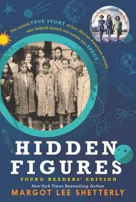 Les figures cachées : l'histoire vraie de quatre femmes noires et de la course à l'espace - Hidden Figures Young Readers' Edition