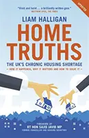 Home Truths - La pénurie chronique de logements au Royaume-Uni - comment elle s'est produite, pourquoi elle est importante et comment la résoudre - Home Truths - The UK's chronic housing shortage - how it happened, why it matters and the way to solve it