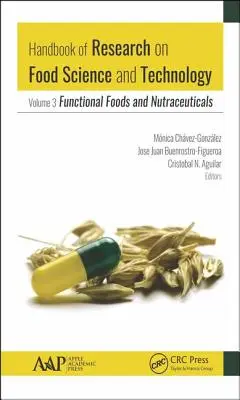 Handbook of Research on Food Science and Technology (Manuel de recherche sur la science et la technologie alimentaires) : Volume 3 : Aliments fonctionnels et nutraceutiques - Handbook of Research on Food Science and Technology: Volume 3: Functional Foods and Nutraceuticals