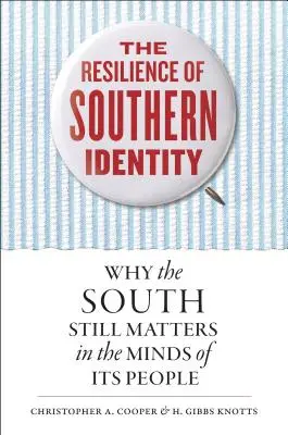 La résilience de l'identité sudiste : Pourquoi le Sud compte encore dans l'esprit de ses habitants - The Resilience of Southern Identity: Why the South Still Matters in the Minds of Its People
