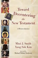 Vers une décentration du Nouveau Testament - Toward Decentering the New Testament