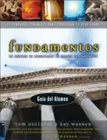 Fundamentos - Gua del Alumno : Un Recurso de Discipulado de Iglesia Con Propsito - Fundamentos - Gua del Alumno: Un Recurso de Discipulado de Iglesia Con Propsito