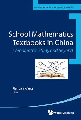 Les manuels scolaires de mathématiques en Chine : Études comparatives et au-delà - School Mathematics Textbooks in China: Comparative Studies and Beyond