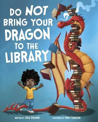 N'amenez pas votre dragon à la bibliothèque - Do Not Bring Your Dragon to the Library