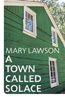 Town Called Solace - LONGLISTE POUR LE PRIX BOOKER 2021 - Town Called Solace - LONGLISTED FOR THE BOOKER PRIZE 2021