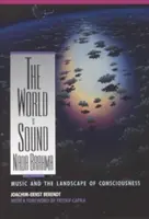 Le monde est sonore : NADA Brahma : La musique et le paysage de la conscience - The World Is Sound: NADA Brahma: Music and the Landscape of Consciousness